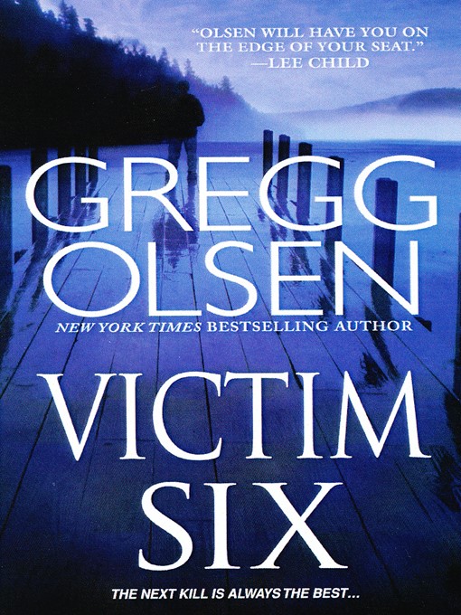 Title details for Victim Six by Gregg Olsen - Available